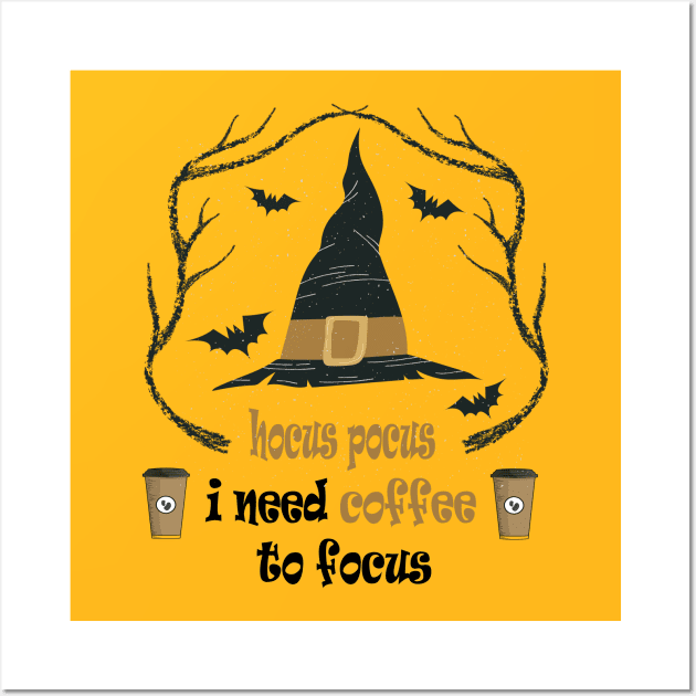 hocus pocus i need coffee to focus Wall Art by care store